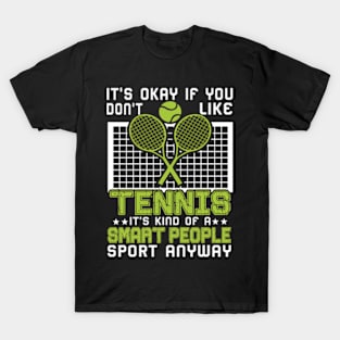 Its Ok If You Don't Like Tennis Funny Shirts For Women Men T-Shirt